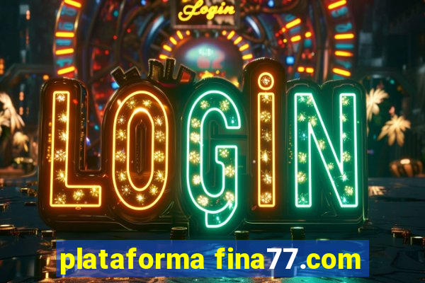 plataforma fina77.com